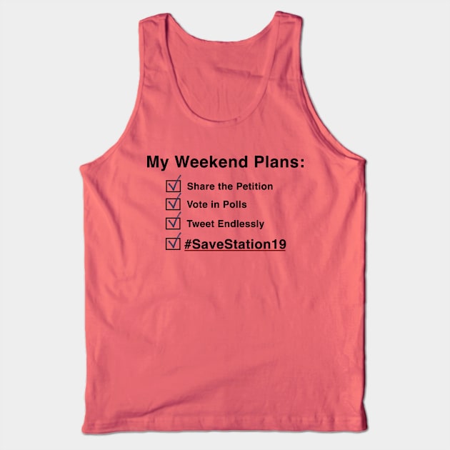 My Weekend Plans - Station19 (Black Text) Tank Top by Shine Our Light Events